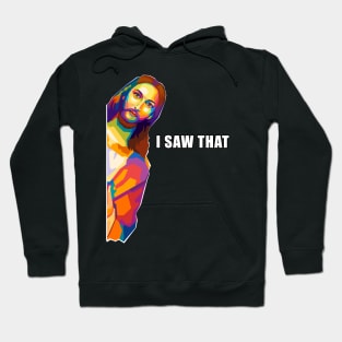 Jesus Saw That Meme Pop Art Hoodie